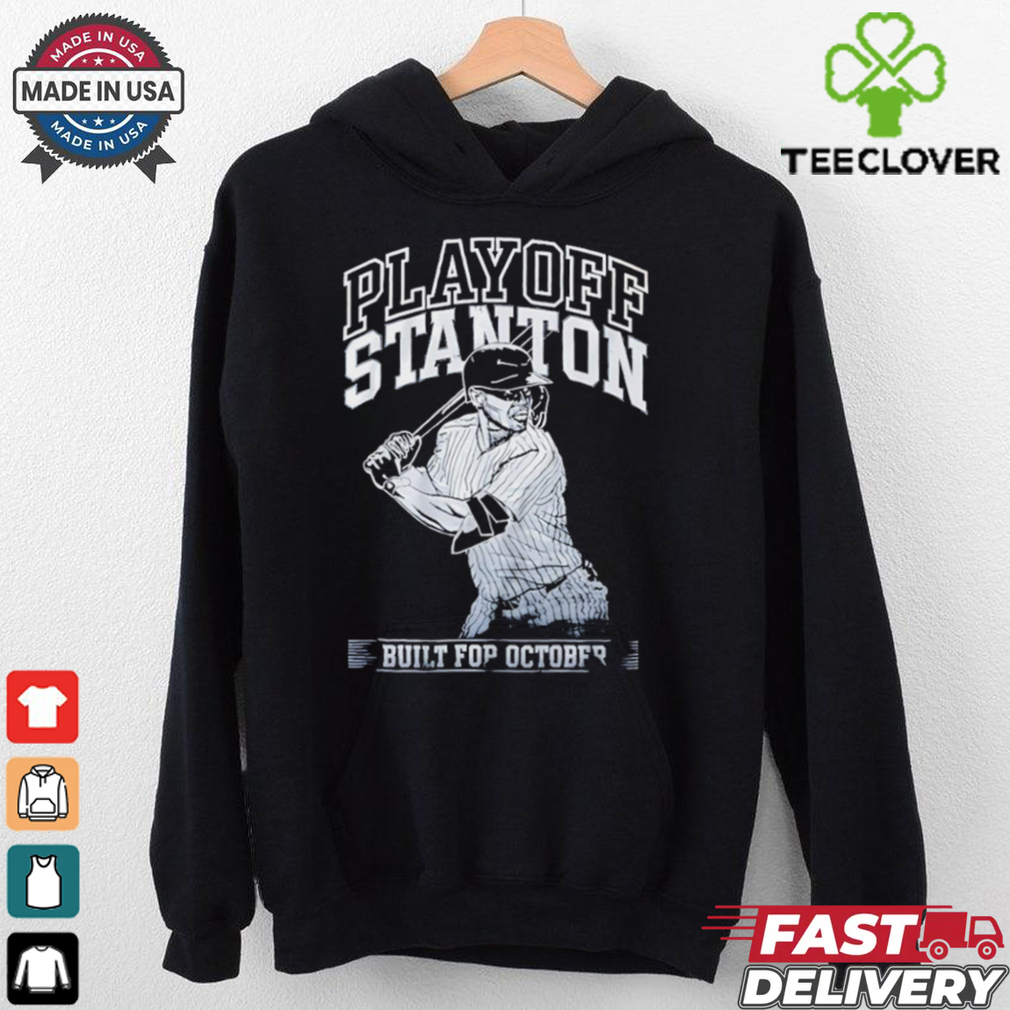 Giancarlo Stanton Yankees Playoff Stanton built for October shirt Giancarlo Stanton Yankees Playoff Stanton built for October shirt