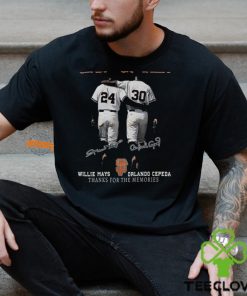 Giant Gunner Willie Mays And Orlando Cepeda Thanks For The Memories T Shirt