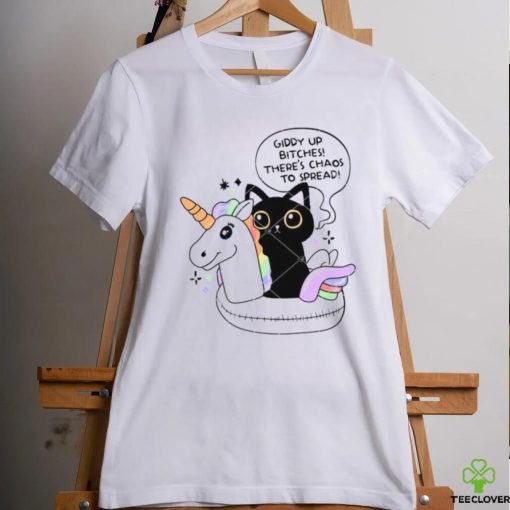 Giddy Up Bitches Chaos To Spread shirt