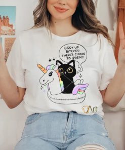 Giddy Up Bitches Chaos To Spread shirt