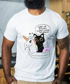 Giddy Up Bitches Chaos To Spread shirt