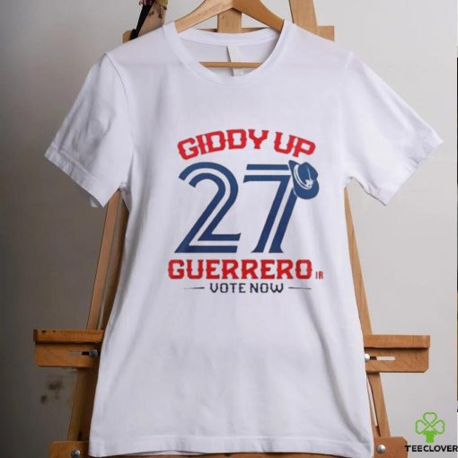 Giddy Up Guerrero Jr Vote Now Toronto Blue Jays Shirt