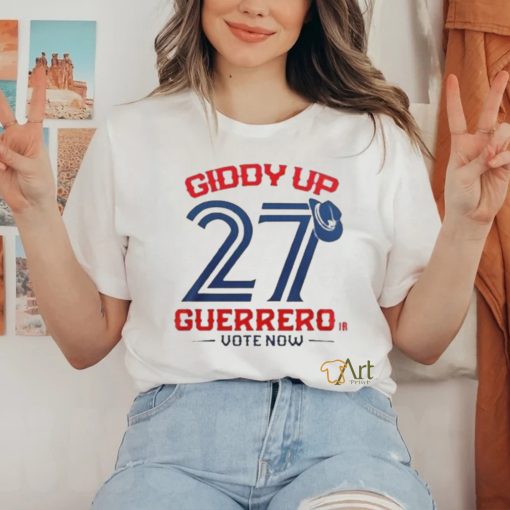 Giddy Up Guerrero Jr Vote Now Toronto Blue Jays Shirt