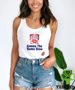 Gimme the Damn Stew Shirt