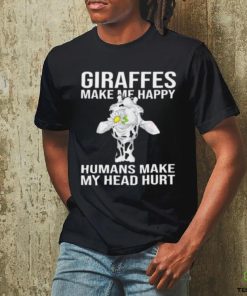 Giraffes Make Me Happy Humans Make My Head Hurt T shirt 1 Giraffes Make Me Happy Humans Make My Head Hurt T shirt