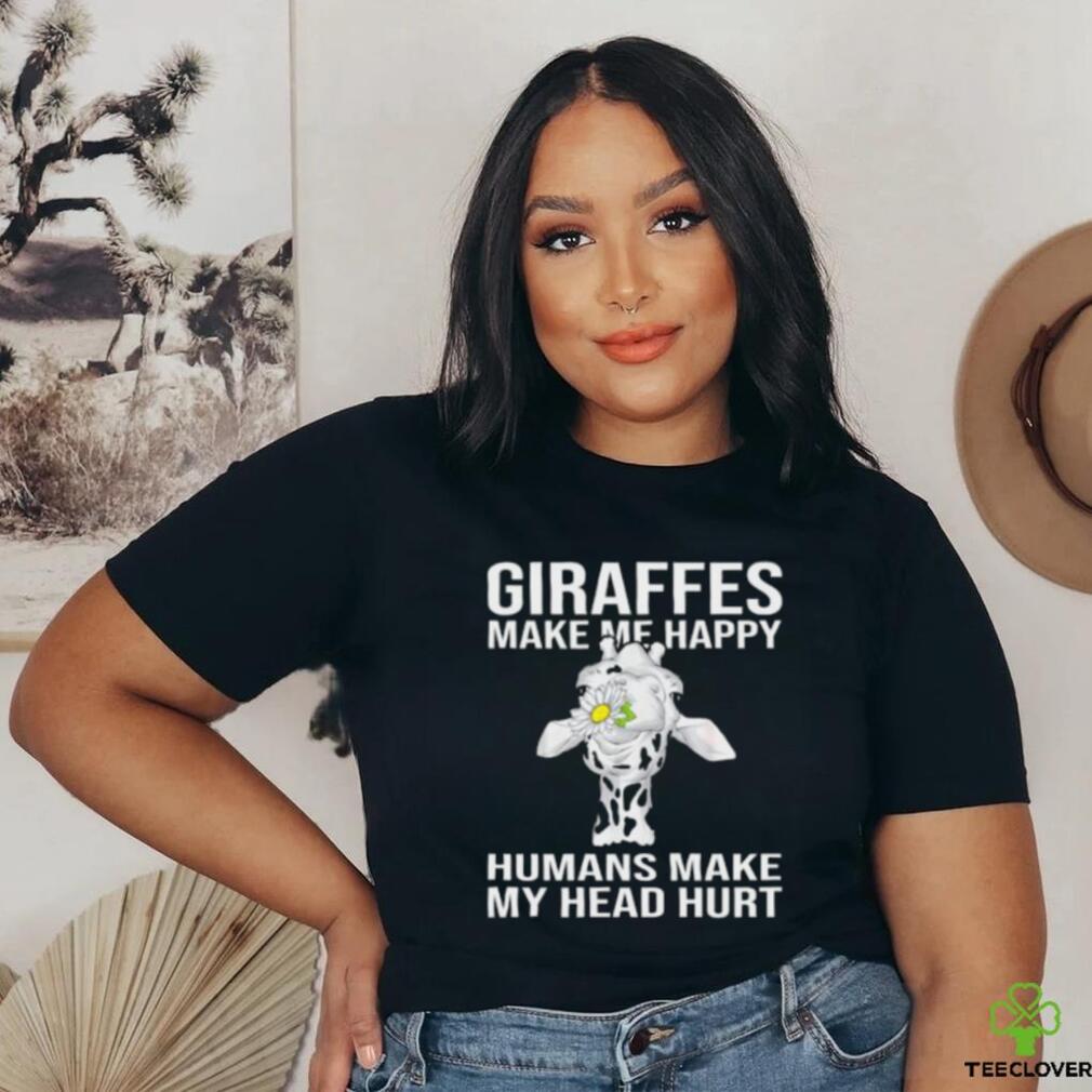 Giraffes Make Me Happy Humans Make My Head Hurt T shirt Giraffes Make Me Happy Humans Make My Head Hurt T shirt