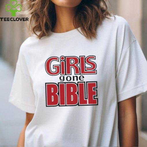 Girls Gone Bible hoodie, sweater, longsleeve, shirt v-neck, t-shirt