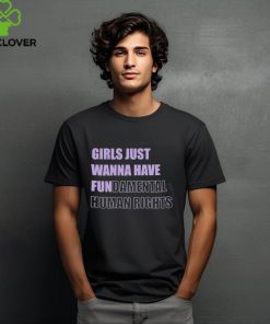 Girls Just Want To Have Fundamental Rights T shirt