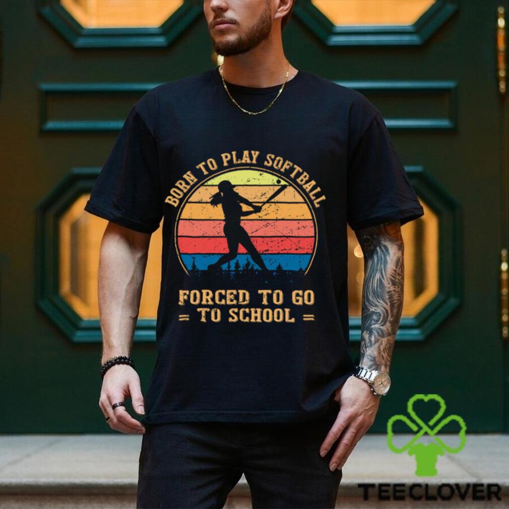 Girls Softball T shirt, Born To Play Softball Forced To Go To School, Back To School Gift For Softball Lovers, Softball Tees Girls Softball T shirt, Born To Play Softball Forced To Go To School, Back To School Gift For Softball Lovers, Softball Tees