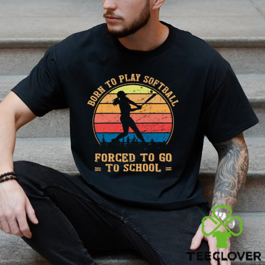 Girls Softball T shirt, Born To Play Softball Forced To Go To School, Back To School Gift For Softball Lovers, Softball Tees Girls Softball T shirt, Born To Play Softball Forced To Go To School, Back To School Gift For Softball Lovers, Softball Tees