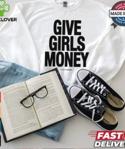 Give Girls Money Galactajenius T Shirts
