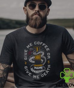 Give Me Coffee T Shirt