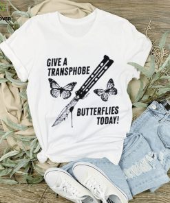 Give a transphobe butterflies today 2023 shirt