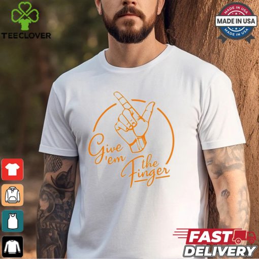 Give ’em The Finger T shirt