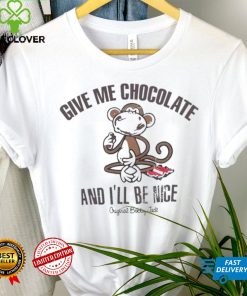 Give me chocolate and I’ll be nice shirt