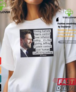 Giving Kamala Harris Control Over Inflation Policy Shirt