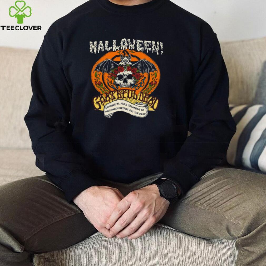 Grateful Dead Halloween T Shirt Halloween Brings Out The Dead Grateful Dead Halloween T Shirt Halloween Brings Out The Dead