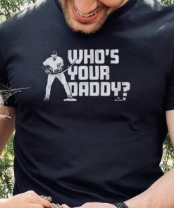 Gleyber Torres Who’s Your Daddy Shirt