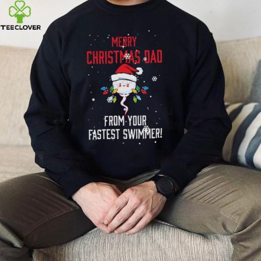 Funny Merry Christmas Dad From Your Fastest Swimmer Family Chrismas T Shirt
