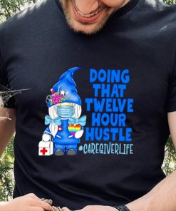 Gnome doing that twelve hour hustle shirt