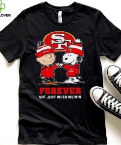 Go 49ers Peanuts Snoopy and Charlie Brown San Francisco 49ers Forever Not Just When We Win 2024 shirt