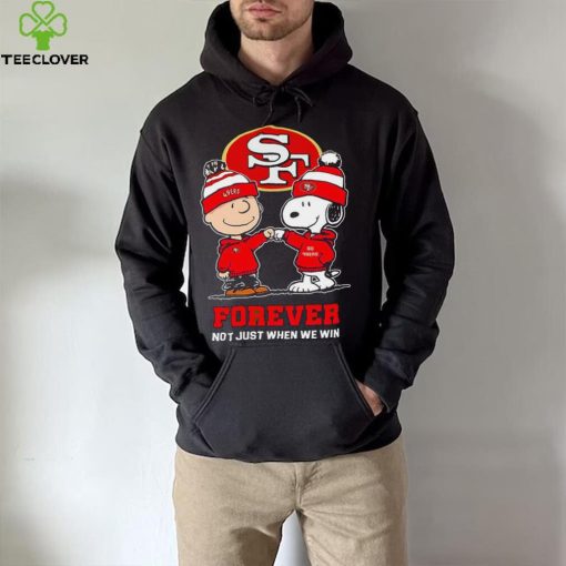 Go 49ers Peanuts Snoopy and Charlie Brown San Francisco 49ers Forever Not Just When We Win 2024 shirt
