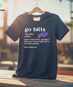 Go Bills Phrase Used To Mean Hello Goodbye Thank You Have A Great Day Or Just About Anything Let’s Go Buffalo T Shirt 2 Go Bills Phrase Used To Mean Hello Goodbye Thank You Have A Great Day Or Just About Anything Let’s Go Buffalo T Shirt