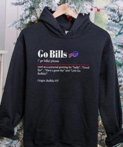 Go Bills used as a universal greeting for hello goodbye hoodie, sweater, longsleeve, shirt v-neck, t-shirt