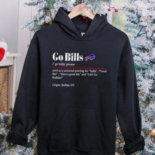 Go Bills used as a universal greeting for hello goodbye hoodie, sweater, longsleeve, shirt v-neck, t-shirt