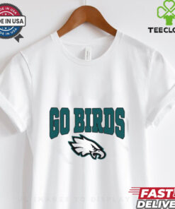 Go Birds Philly Eagles Shirt