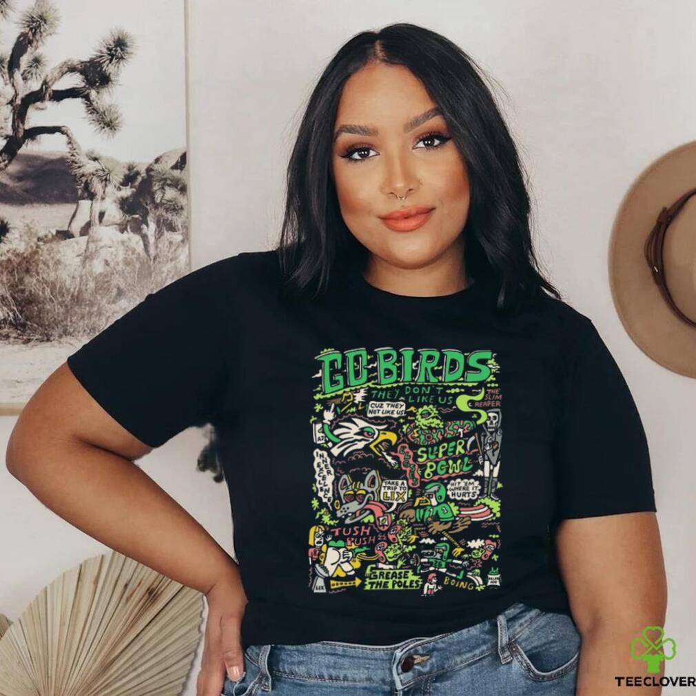 Go Birds They Don't Like Us Limited Shirt Go Birds They Don't Like Us Limited Shirt