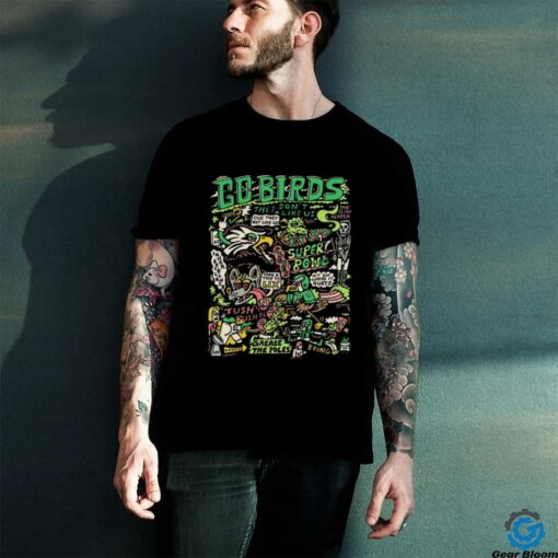 Go Birds They Don’t Like Us Limited Shirt