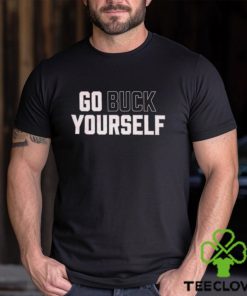 Go Buck Yourself T Shirt