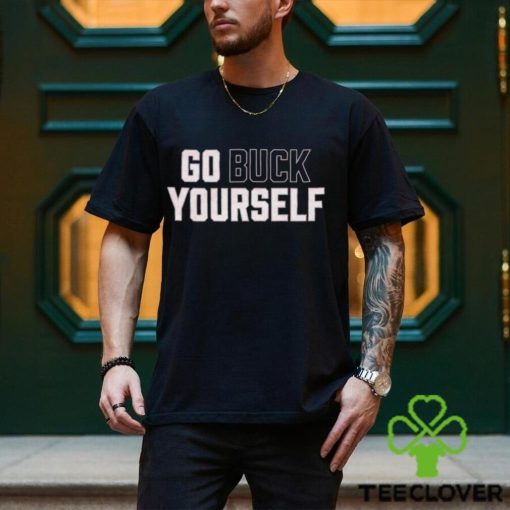 Go Buck Yourself T Shirt