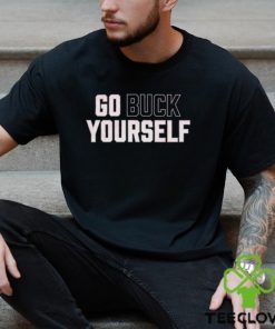 Go Buck Yourself T Shirt