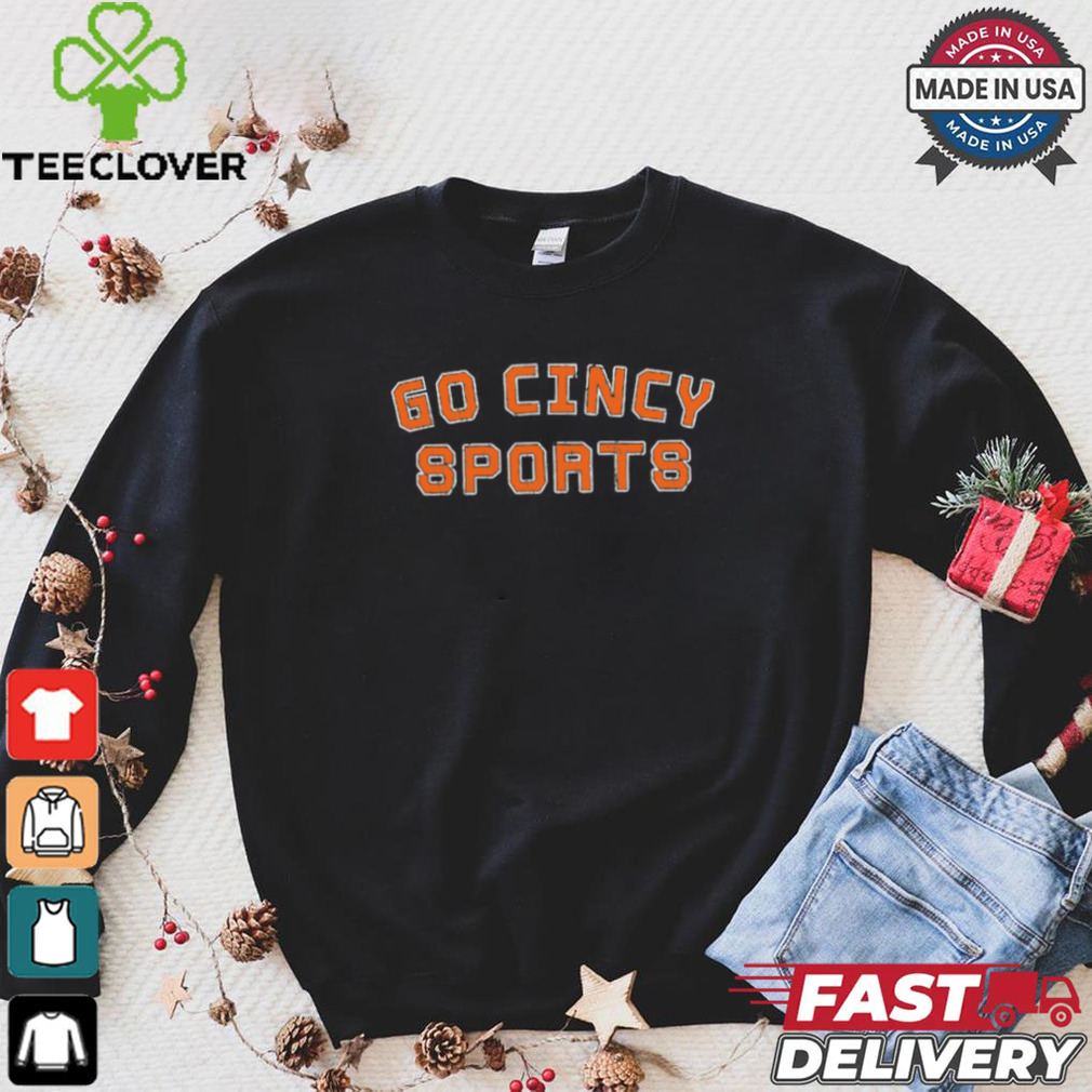 Go Cincy Sports Shirt Go Cincy Sports Shirt