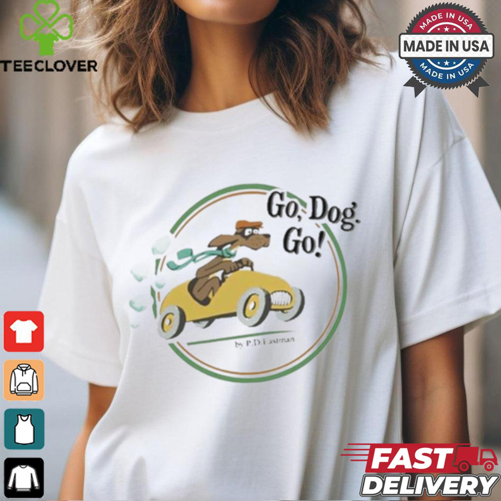 Go Dog Go By Pd Eastman Shirt Go Dog Go By Pd Eastman Shirt