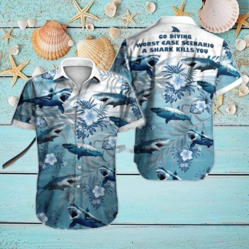 Go Driving Worst Case Scenario A Shark Kills You Hawaiian Shirt Impressive Gift