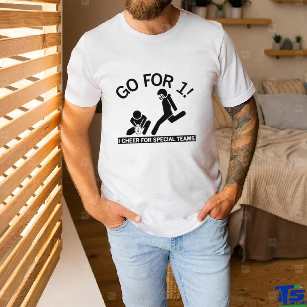 Go For 1 I Cheer For Special Teams Shirt Go For 1 I Cheer For Special Teams Shirt