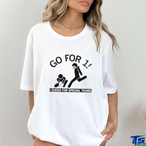Go For 1 I Cheer For Special Teams hoodie, sweater, longsleeve, shirt v-neck, t-shirt