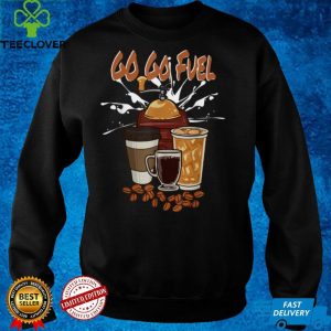 Go Go Fuel Coffee T Shirt