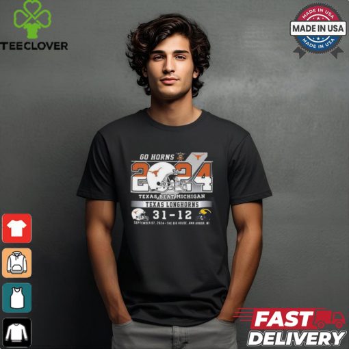 Go Horns Texas Beat Michigan 31 12 Shirt