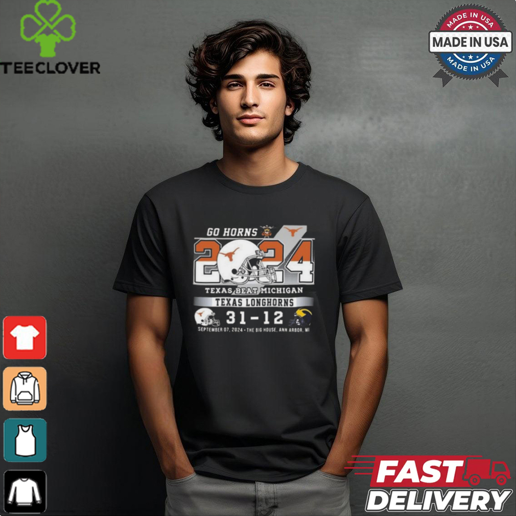 Go Horns Texas Beat Michigan 31 12 Shirt Go Horns Texas Beat Michigan 31 12 Shirt