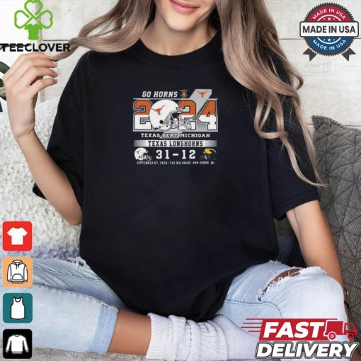 Go Horns Texas Beat Michigan 31 12 Shirt