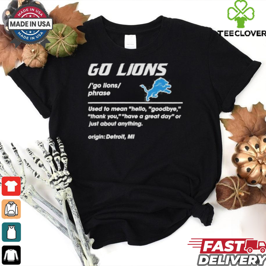 Go Lions Phrase – Origin Detroit 2024 T Shirt Go Lions Phrase – Origin Detroit 2024 T Shirt
