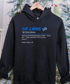 Go Lions used as a universal greeting for hello goodbye shirt