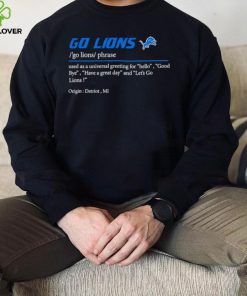 Go Lions used as a universal greeting for hello goodbye shirt