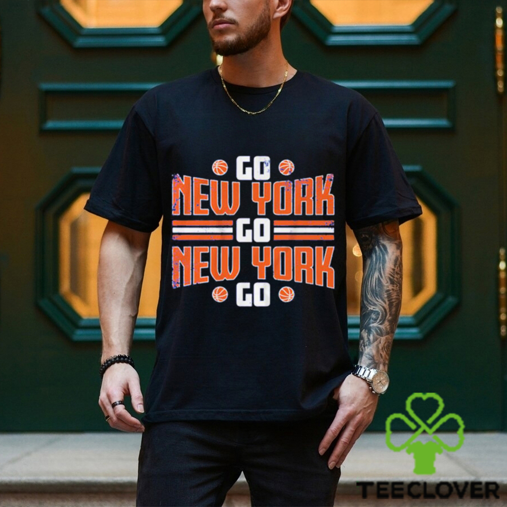 Go New York Go New York Go New York Basketball T Shirt Go New York Go New York Go New York Basketball T Shirt