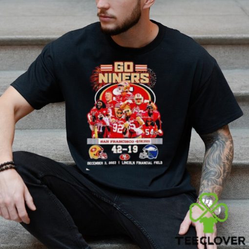 Go Niners San Francisco 49ers 42 19 December 3 2023 T Shirt