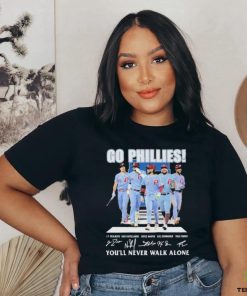 Go Phillies You’ll never walk alone signatures 2023 shirt